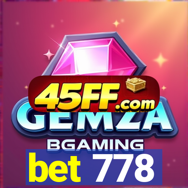 bet 778
